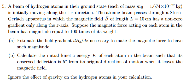 Solved = 5. A beam of hydrogen atoms in their ground state | Chegg.com