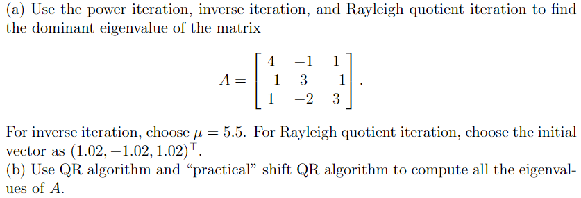 Solved (a) Use the power iteration, inverse iteration, and | Chegg.com