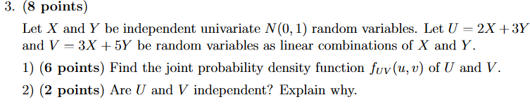 Solved Let X And Y Be Independent Univariate N Random Chegg Com