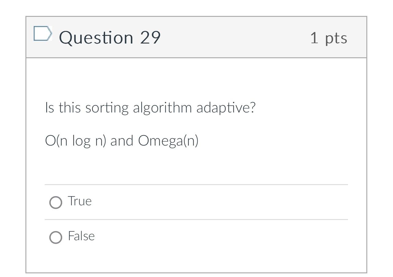 Solved Question 29 Is this sorting algorithm adaptive? 'n | Chegg.com