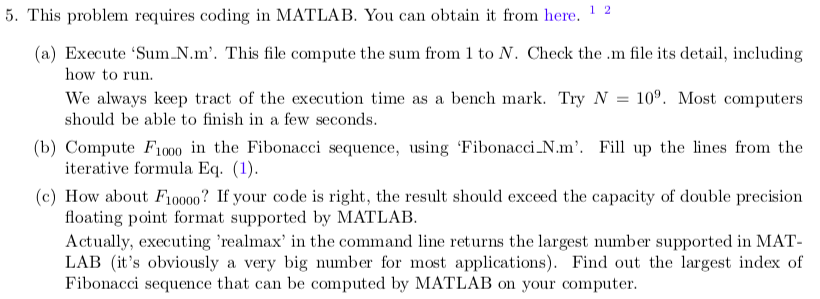 5. This problem requires coding in MATLAB. You can obtain it from here. 1 2 (a) Execute Sum N.m. This file compute the sum f
