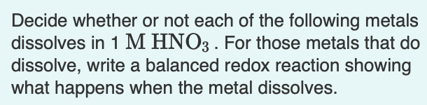 Solved Decide Whether Or Not Each Of The Following Metals Chegg Com