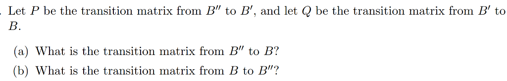 Solved Let P Be The Transition Matrix From B" To B', And Let | Chegg.com