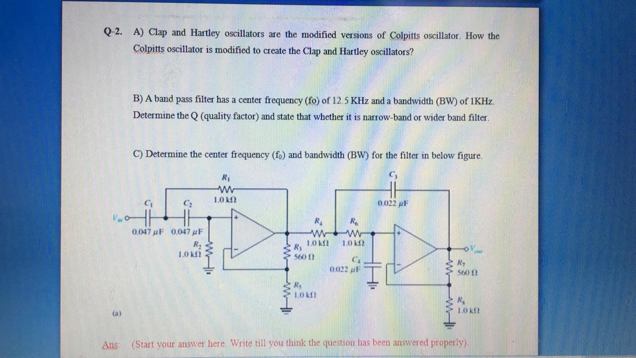Solved Q2. A) Clap and Hartley oscillators are the modified