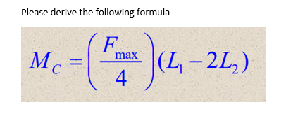 Please derive the following formula F max M=( )4-21) | Chegg.com