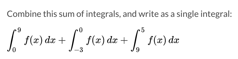 Solved Combine this sum of integrals, and write as a single | Chegg.com