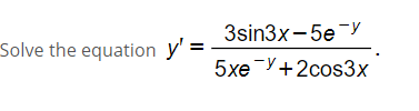 Solved Solve the equation y': 3sin3x-5e-Y 5xe +2cos3x | Chegg.com