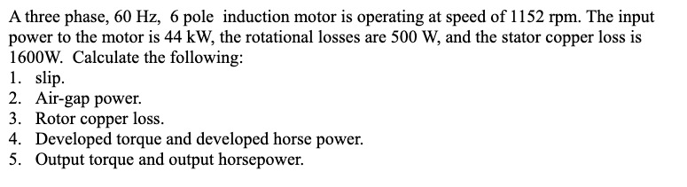 Solved A three phase, 60 Hz, 6 pole induction motor is | Chegg.com