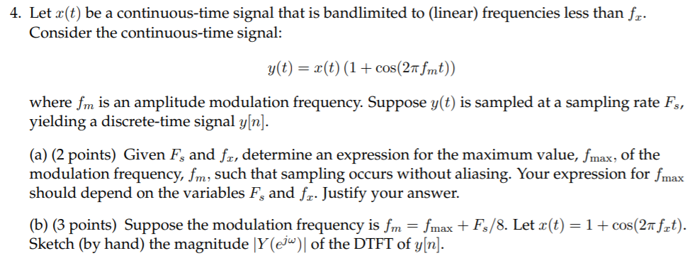 Solved 4. Let x(t) be a continuous-time signal that is | Chegg.com