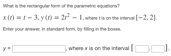 Solved What is the rectangular form of the parametric | Chegg.com