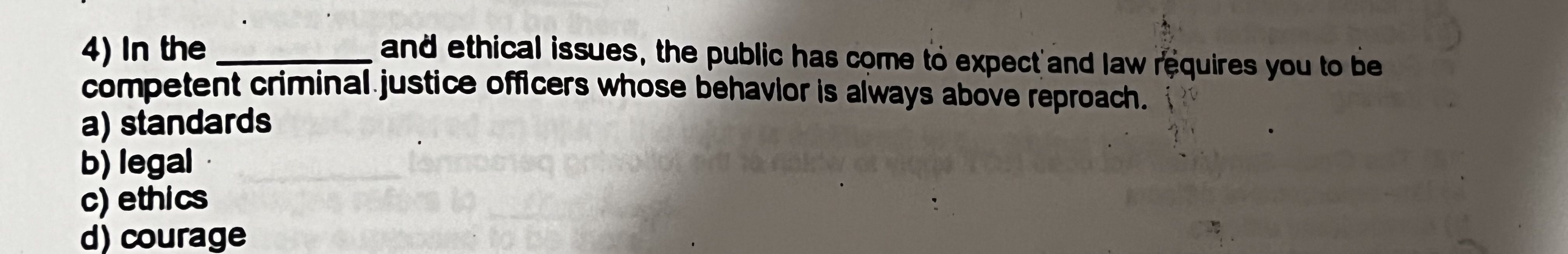 Solved 4) ﻿In the and ethical issues, the public has come to | Chegg.com