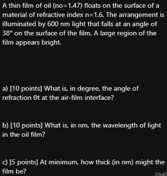 Solved A thin film of oil (no=1.47) floats on the surface of | Chegg.com
