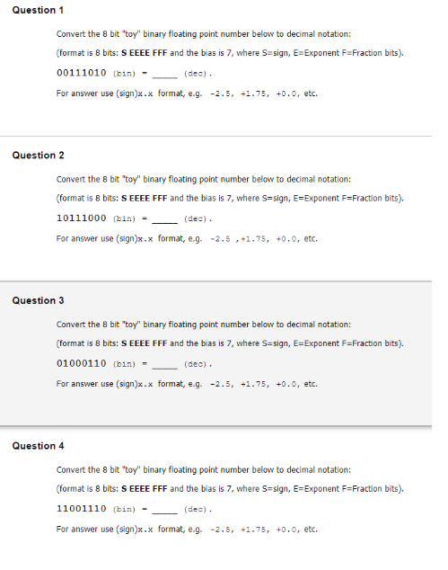 Solved Question 1 Convert the 8 bit "toy" binary floating | Chegg.com