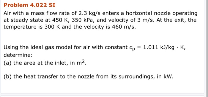 Solved Problem 4.022 SI Air with a mass flow rate of 2.3 | Chegg.com