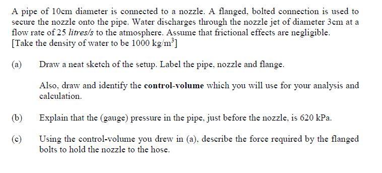 Solved A pipe of 10cm diameter is connected to a nozzle. A | Chegg.com