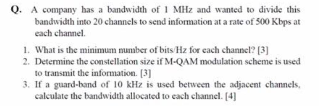Solved Q. A company has a bandwidth of 1 MHz and wanted to | Chegg.com