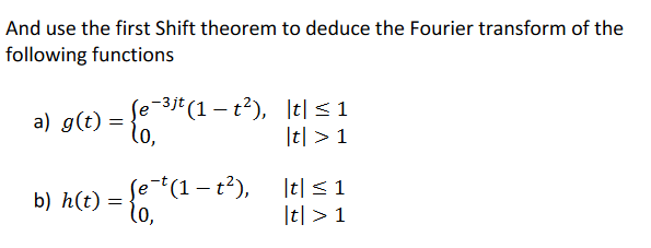 Solved And use the first Shift theorem to deduce the Fourier | Chegg.com