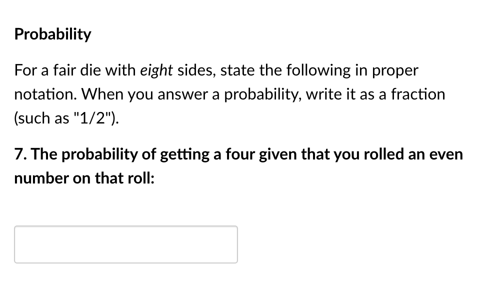 Solved Probability For a fair die with eight sides, state | Chegg.com