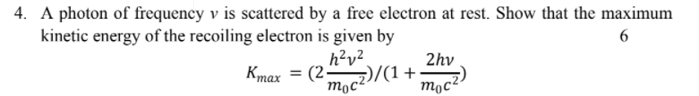 Solved 4. A photon of frequency v is scattered by a free | Chegg.com