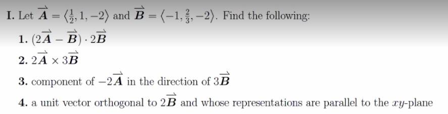 Solved 1. Let A = (3,1, -2) And B =(-1, ş, –2). Find The | Chegg.com