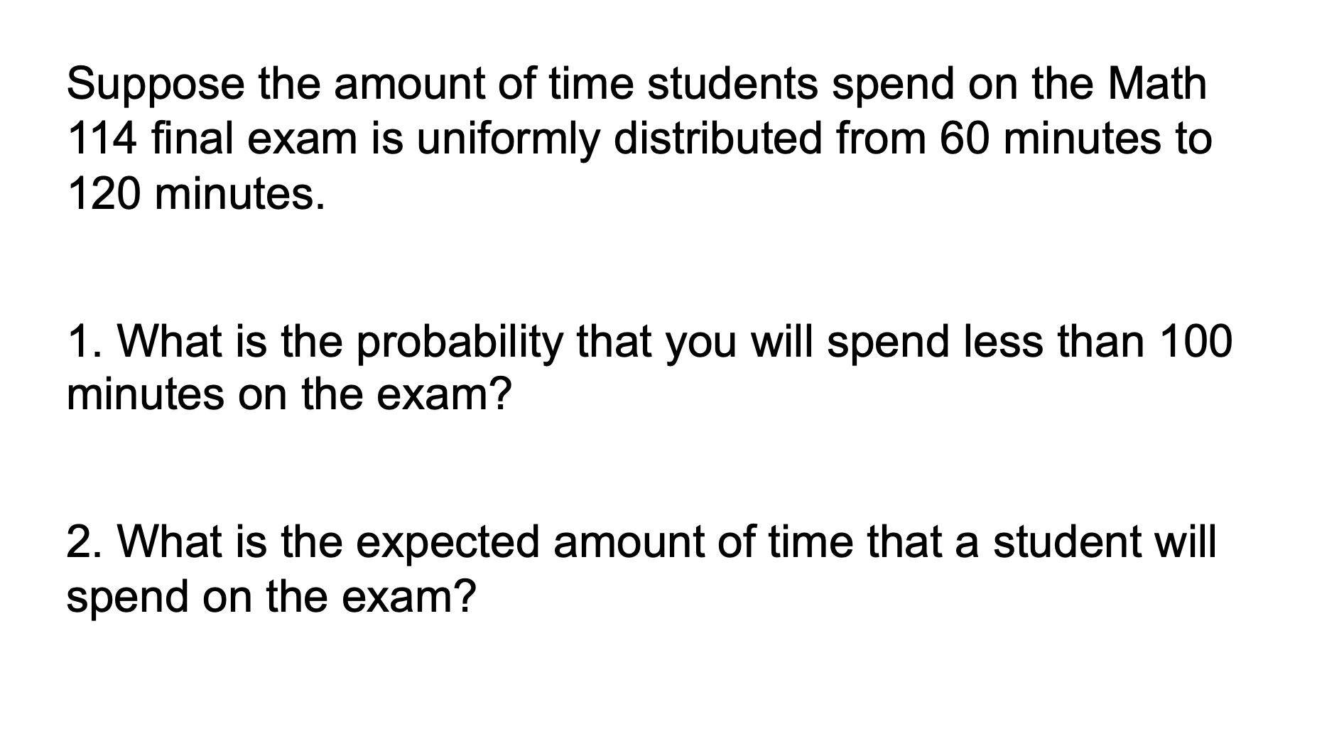Solved Suppose the amount of time students spend on the Math | Chegg.com
