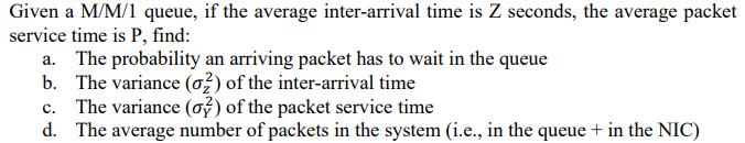 Solved Given a M/M/1 queue, if the average inter-arrival | Chegg.com