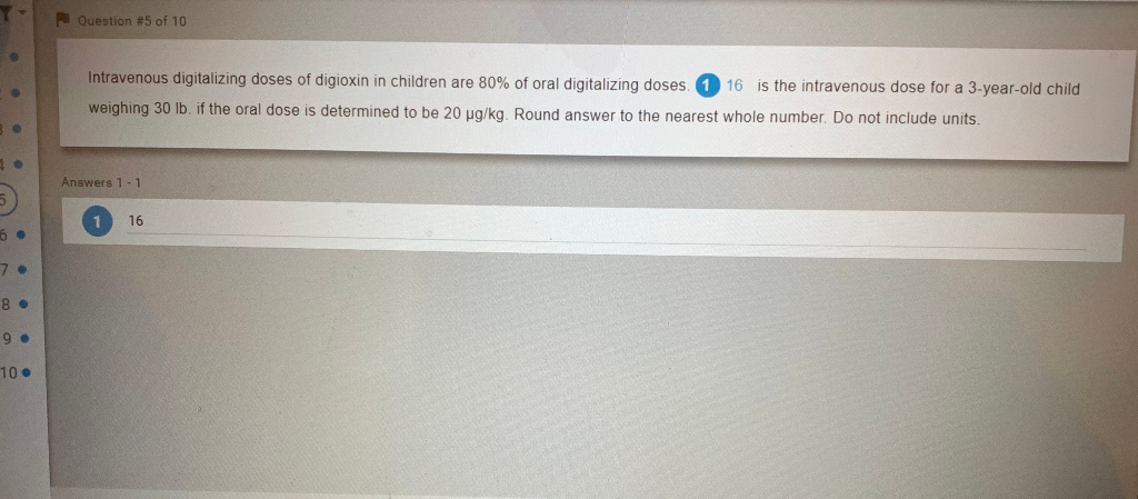 Solved Question #5 of 10 Intravenous digitalizing doses of | Chegg.com