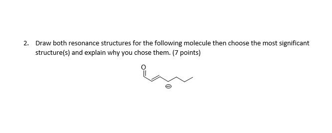 Solved 2. Draw both resonance structures for the following | Chegg.com
