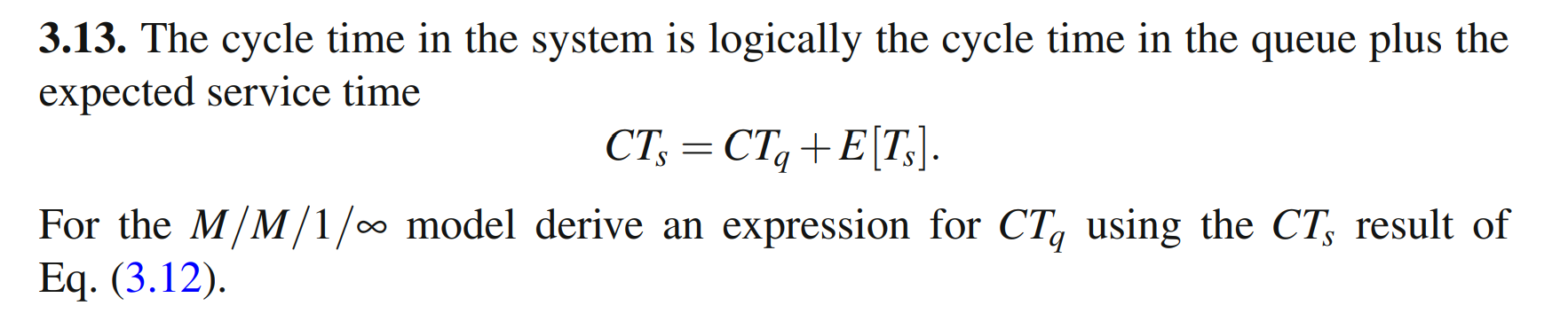 Solved 3.13. The cycle time in the system is logically the | Chegg.com