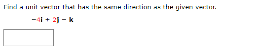 Solved Find a unit vector that has the same direction as the | Chegg.com
