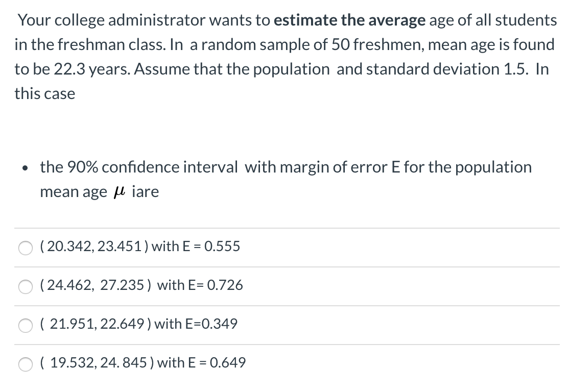 Solved Your college administrator wants to estimate the | Chegg.com