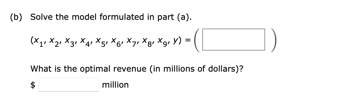 Solved B) Solve The Model Formulated In Part (a). | Chegg.com