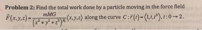 Solved Problem 2: Find the total work done by a particle | Chegg.com