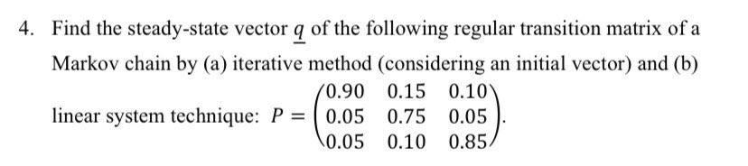 Solved 4. Find the steady-state vector q of the following | Chegg.com