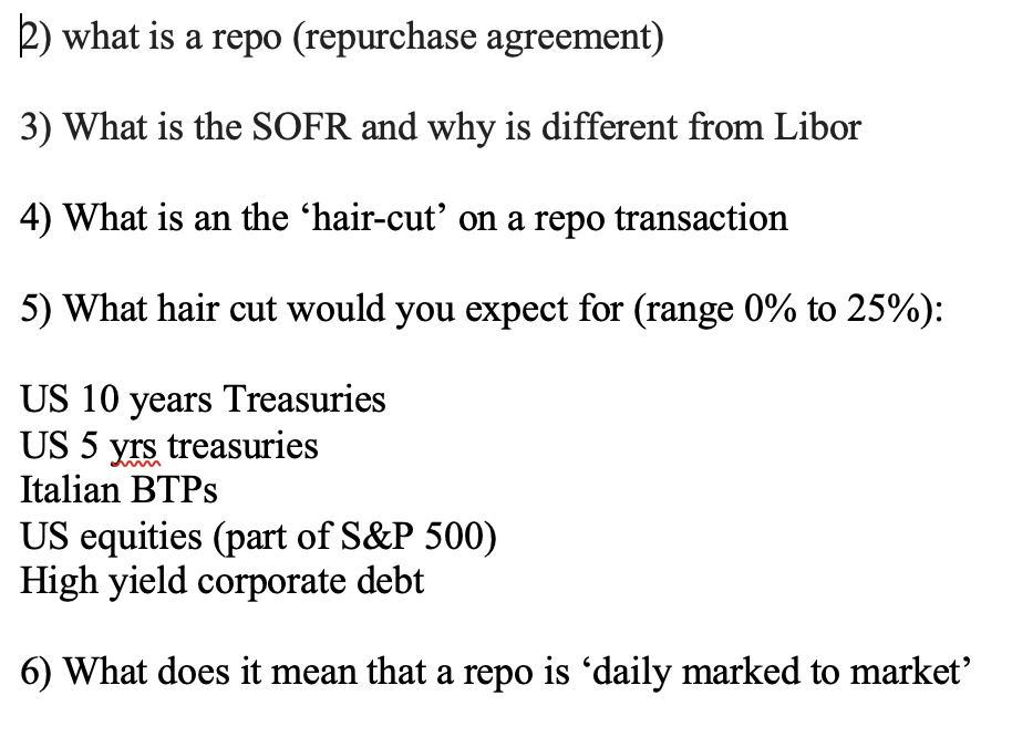 Solved 2) What Is A Repo (repurchase Agreement) 3) What Is | Chegg.com