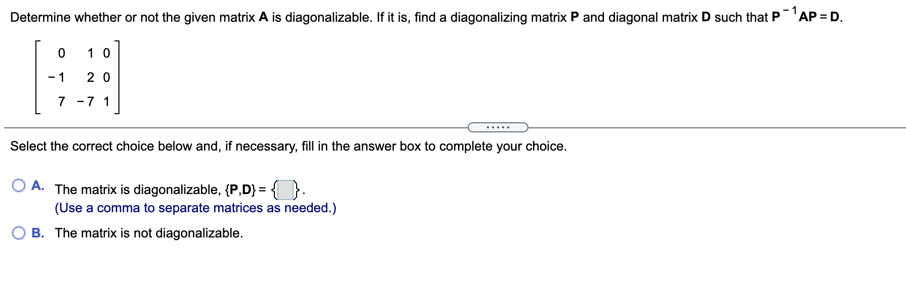 Solved Determine whether or not the given matrix A is | Chegg.com