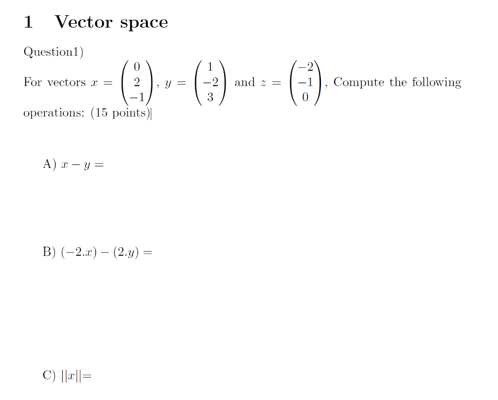 Solved 1 Vector space Questionl) 0 For vectors x = , Y = and | Chegg.com