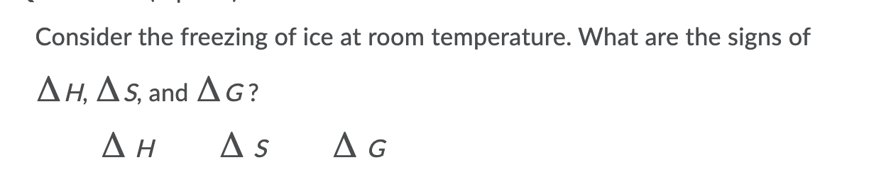 Solved Consider The Freezing Of Ice At Room Temperature. | Chegg.com