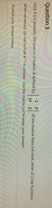 Solved Question3 Find,if it is possible, the inverse of | Chegg.com