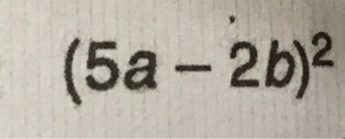 Solved (5a -2b)2 | Chegg.com