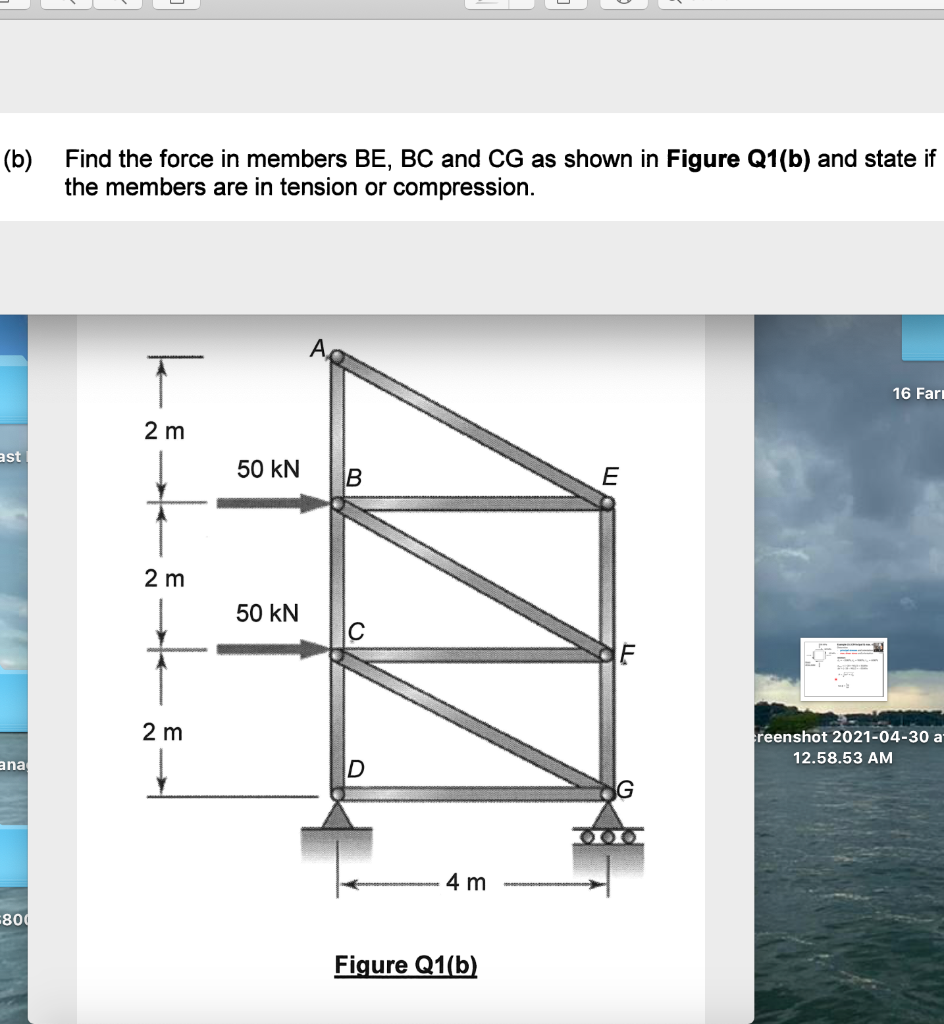 Solved (b) Find the force in members BE, BC and CG as shown | Chegg.com