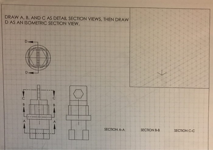 Solved DRAW A, B. AND C AS DETAIL SECTION VIEWS, THEN DRAW D | Chegg.com