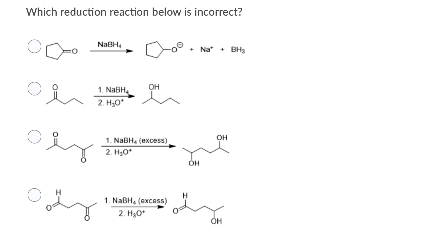 Solved Which reduction reaction below is incorrect? NaBH4 + | Chegg.com