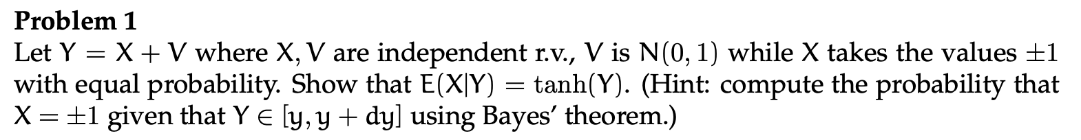 Solved Problem 1 Let Y=X+V where X, V are independent r.v., | Chegg.com