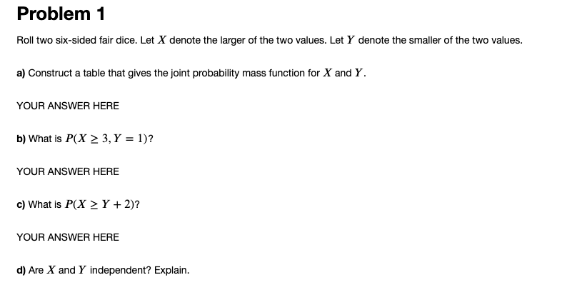 Solved Problem 1 Roll Two Six-sided Fair Dice. Let X Denote | Chegg.com