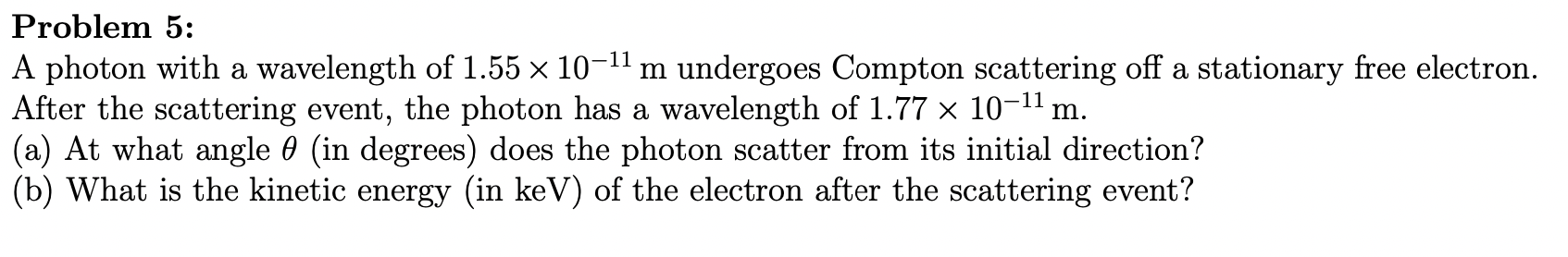 Solved Problem 5: A photon with a wavelength of 1.55 × 10-¹¹ | Chegg.com