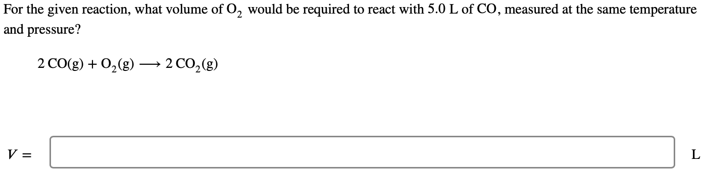 Solved For The Given Reaction, What Volume Of O2 Would Be | Chegg.com