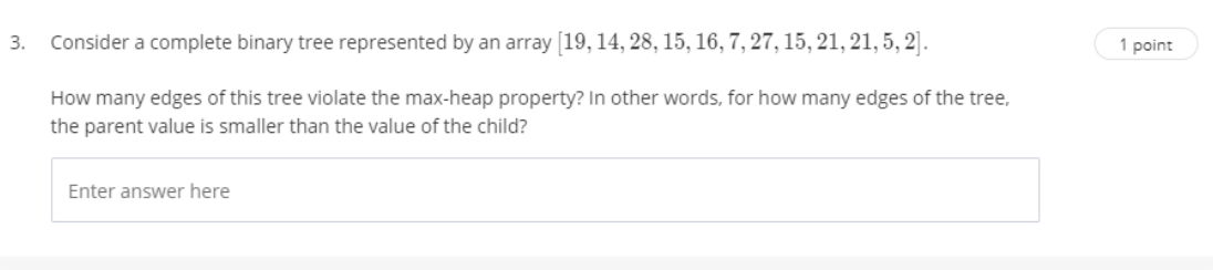 Solved 3. Consider a complete binary tree represented by an | Chegg.com