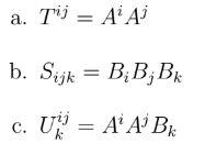 Solved Tij=AiAj Sijk=BiBjBk Ukij=AiAjBk | Chegg.com