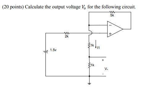 Solved ( 20 points) Calculate the output voltage Vo for the | Chegg.com